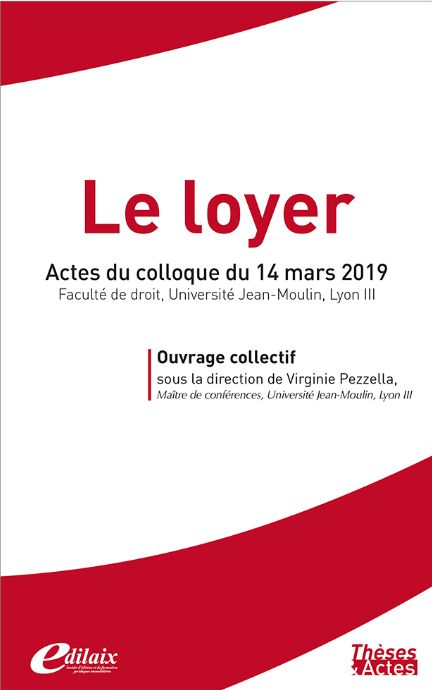 LE LOYER (OUVRAGE COLLECTIF, COLLOQUE DU 14/03/2019, UNIV. LYON III) LE LOYER (OUVRAGE COLLECTIF, COLLOQUE DU 14/03/2019, UNIV. LYON III)