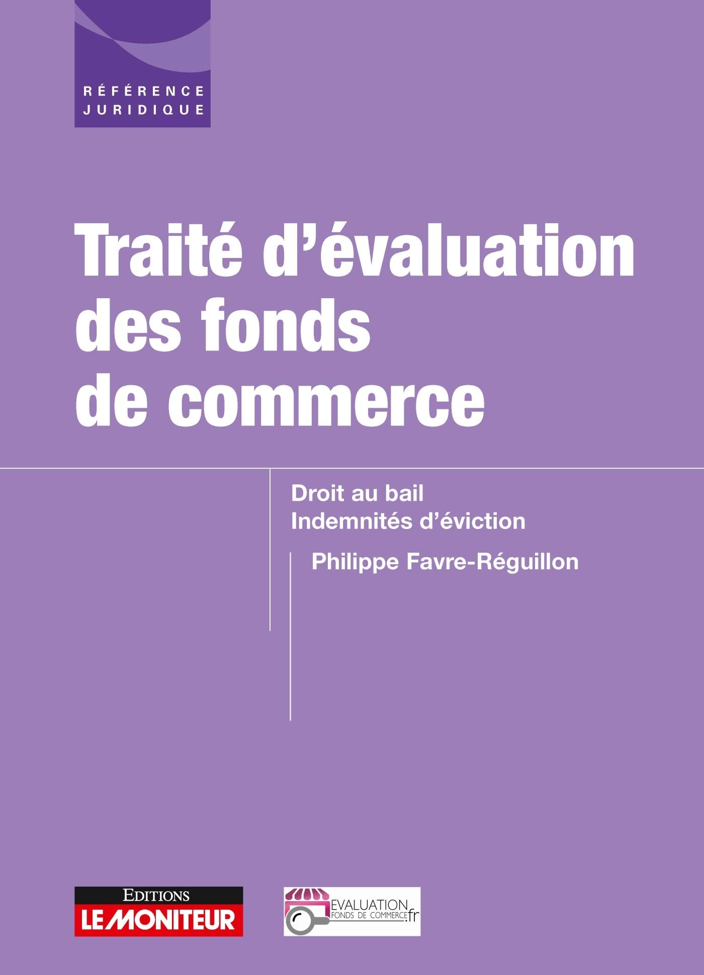traité_evaluation_fonds_de_commerce_droit_au_bail_indemnités_eviction_philippe_favre_reguillon
