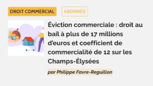 Éviction commerciale : Philippe Favre-Réguillon expert en propriété commerciale