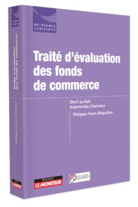 Traité d'évaluation des fonds de commerce, droit au bail et indemnités d'éviction - Philippe Favre-Réguillon, Le Moniteur éditeur, 800p. 2021