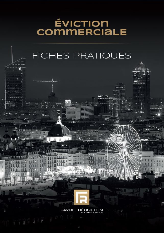 DOSSIER FICHES PRATIQUES EVICTION COMMERCIALE BAILLEUR – PRENEUR – PROMOTEUR – MONTEUR D’OPERATION – AMENAGEUR DOSSIER FICHES PRATIQUES EVICTION COMMERCIALE BAILLEUR – PRENEUR – PROMOTEUR – MONTEUR D’OPERATION – AMENAGEUR