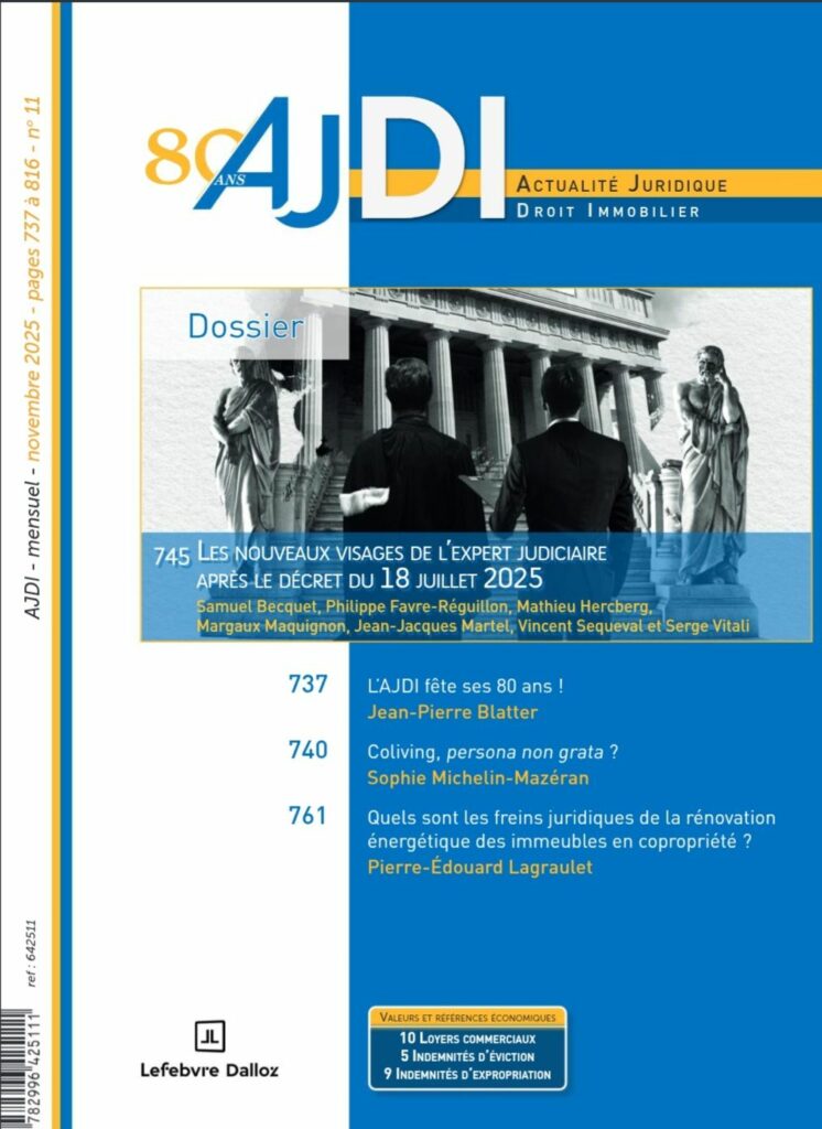 Les nouveaux visages de l’expert judiciaire après le décret du 18 juillet 2025 – Réflexions d’Experts (AJDI Nov. 2025) 1/2 Les nouveaux visages de l’expert judiciaire après le décret du 18 juillet 2025 – Réflexions d’Experts (AJDI Nov. 2025) 1/2